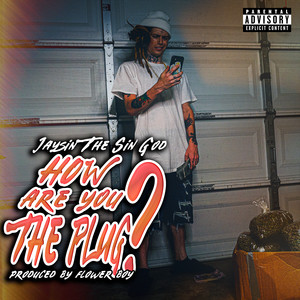How Are You the Plug? (Explicit)