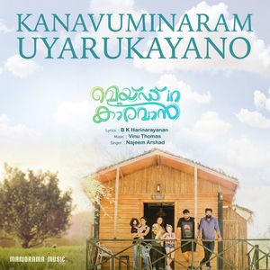 Kanavuminaram Uyarukayano (From "Made in Caravan")