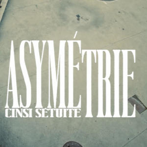 Asymétrie (feat. Sétuite & Yoetc)