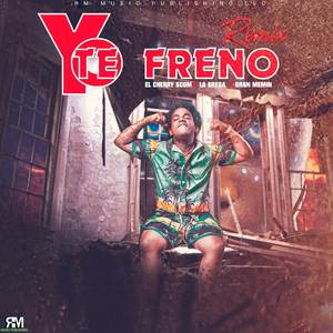 Yo Te Freno (Remix) [Explicit]