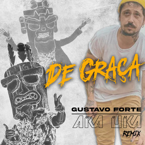 De Graça (Ak'a Uk'a Remix)