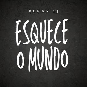 Esquece O Mundo (Explicit)
