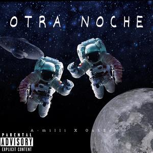 OTRA NOCHE (feat. A-milli) [Explicit]