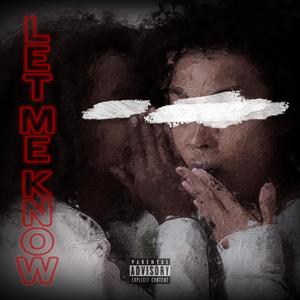 Let Me Know (Explicit)