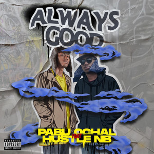Always Good (feat. Hustle NB) [Explicit]