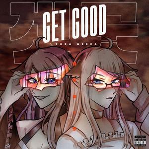 Get Good (겟굿) [Explicit]