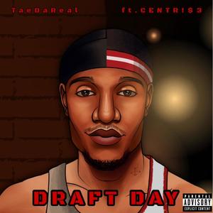 Draft Day (feat. CENTR!$3) (Explicit)