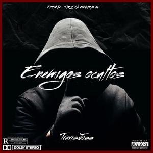 Enemigos Ocultos (feat. TravisJoss) [Explicit]