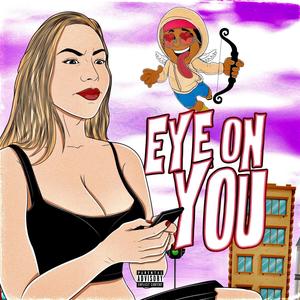 Eye on you (feat. LoveToliii) [Explicit]