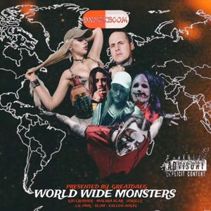 WORLD WIDE MONSTERS (feat. KidCrusher, Malina Scar, VoKillz, LIL PINK, SCUM & FALLENANGEL) [Explicit]