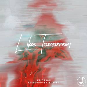 Like Tomorrow (feat. Skye Light)