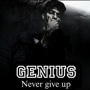 Genius Never give up