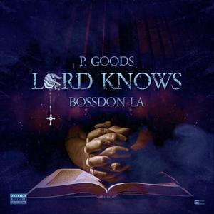 Lord Knows (feat. Bossdon LA) [Explicit]