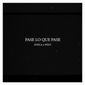 Pase Lo Que Pase (feat. Dosca) [Explicit]