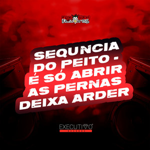 Sequncia do peito - é só abrir as pernas deixa arder (Explicit)