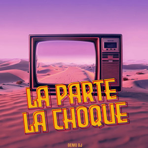 La Parte y la Choque