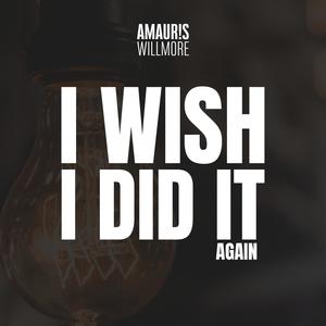 I Wish I Did It(feat. Melanie Faye)