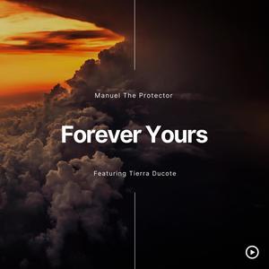 Forever Yours (feat. Tierra Ducote)