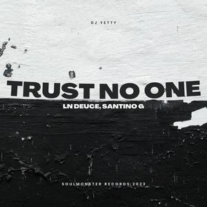 Trust No One (feat. LN Deuce & Santino G) (Explicit)