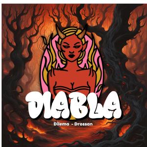 Diabla (feat. Drossan & Dilema)