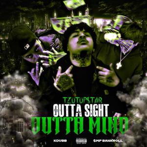 OUTTA SIGHT OUTTA MIND (feat. KDubb & $MP Bankroll) [Explicit]