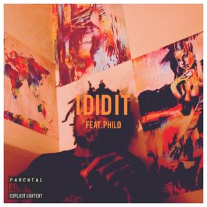 I Did It(feat. Philo) (Explicit)