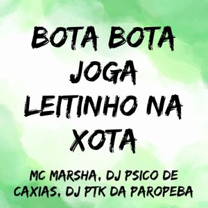 Bota Bota Joga Leitinho na Xota (Explicit)