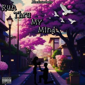 Run thru my mind (Explicit)