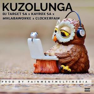 KU"ZOLUNGA (feat. DJ Target SA, Kayrox SA, Clockerfain & Mhlabawonke) [Radio Edit]