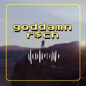goddamn rich. (Explicit)