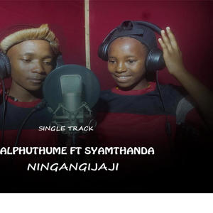 Ningangijaji (feat. Syamthanda Vilakazi)