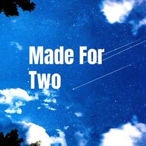 Made For Two (feat. Gregor Hägele, ENKAY & Josh.)