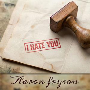 I Hate You