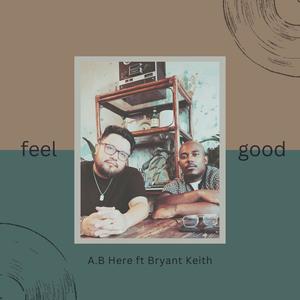 Feel Good (feat. Bryant Keith)