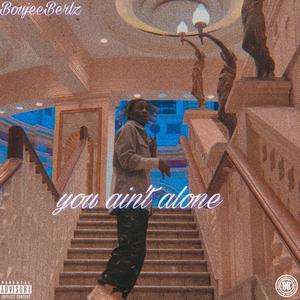 you aint't alone (Explicit)