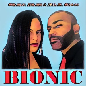 Bionic(feat. Kal-El Gross)