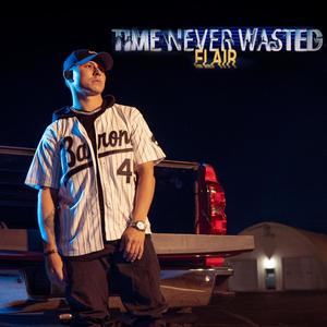 time never wasted (Explicit)