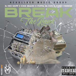 Break the Bank(feat. King Beamo, Poppa Da Don, Corey Finesse)