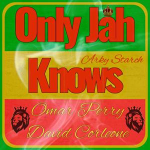 Only Jah Knows