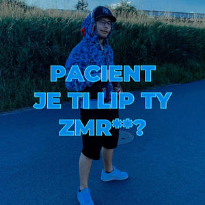 Je ti lip ty zmrxx ? (Explicit)