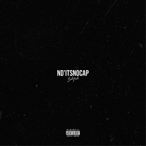 ND'ITSNOCAP (Explicit)