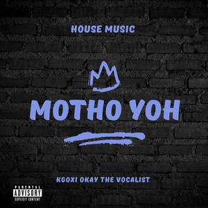 Motho Yoh (feat. Kgoxi Okay The Vocalist & Young Tshif Production)