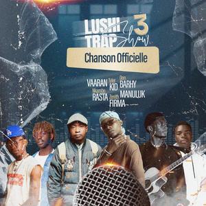 Lushitrap Show 03 (feat. Ghost Gattuso, Manuluk, Nkambo Rasta, Tyler Kid, Don Barhy, Zenith Firma & Varaan)