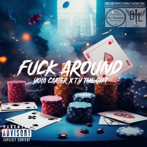 **** Around (feat. T.Y the Gift) (Explicit)