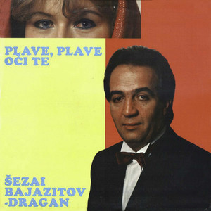 Šezai Bajazitov Dragan - Plave , plave oci te