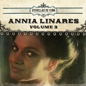 Estrellas de Cuba: Annia Linares, Vol. 3