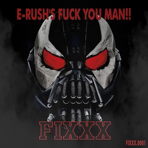 E-Rush's **** You Man!! (Remix Madness) [Explicit]