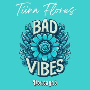 Bad Vibes (feat. Voxsayab)