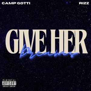 Give Her Dreams (feat. Rizz) [Explicit]