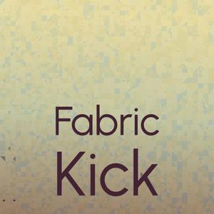 Fabric Kick